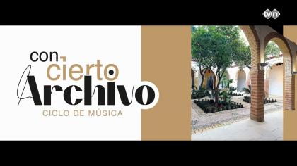 Con-cierto Archivo 2025: Luisa Arenas “Música para degustar”.