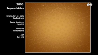 La Odisea 2003: Rafa Pacha y Aes Sidhe. Ramón Díaz Group. Luis Medina. Awa.